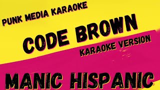 MANIC HISPANIC ✴ CODE BROWN  ✴ KARAOKE INSTRUMENTAL ✴ PMK