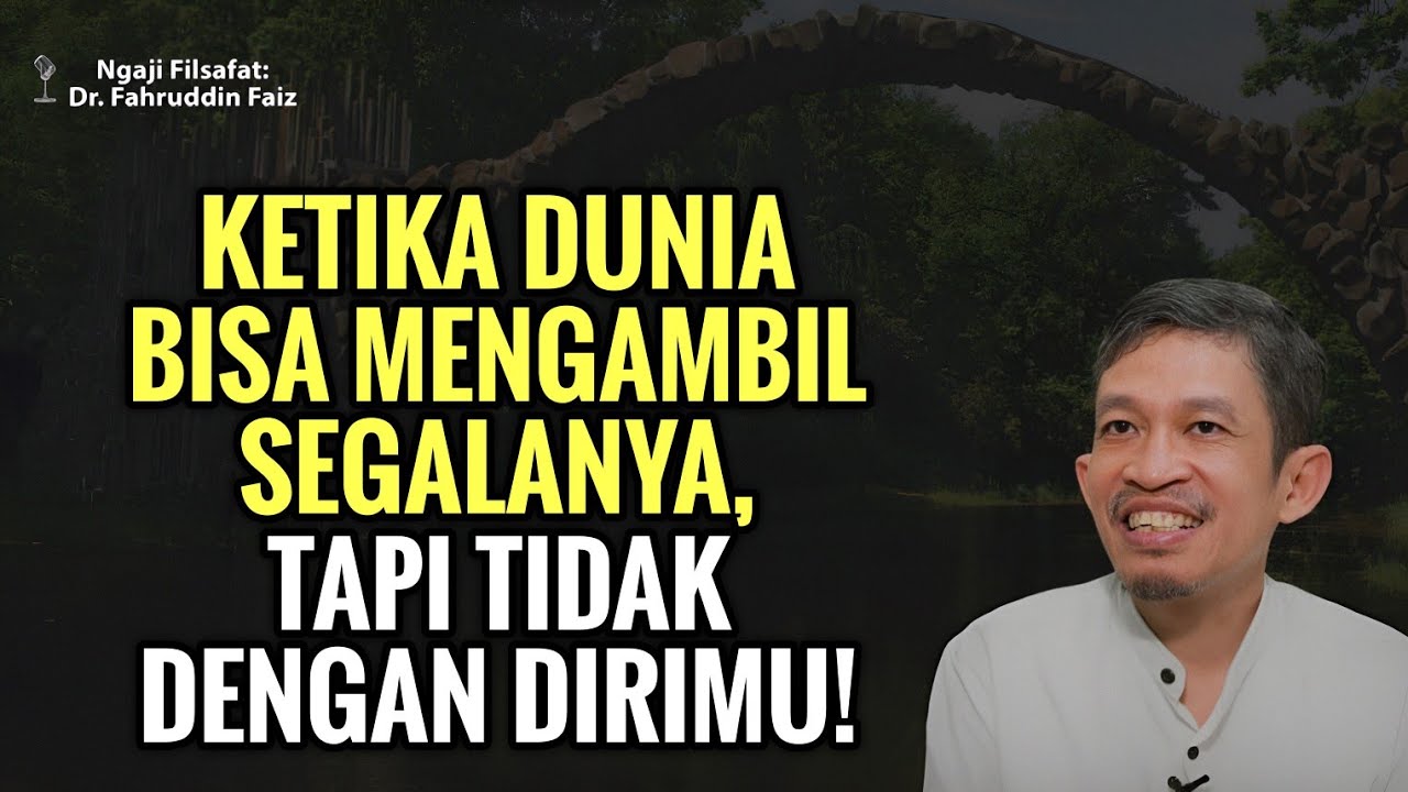 Rahasia Terbesar: Menjaga Diri di Tengah Segala Kehilangan | Ngaji Filsafat - Dr Fahruddin Faiz 