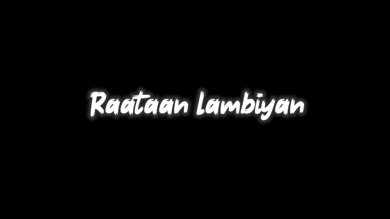 Raataan Lambiyan Black screen lyrics whatsapp status YouTube