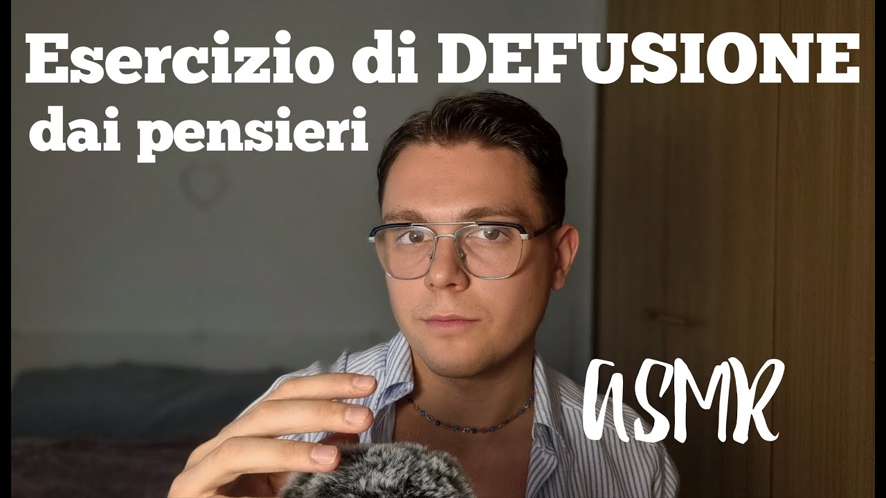 ASMR Esercizio di DEFUSIONE dai pensieri negativi💭💆🏼‍♂️🫂| ASMR ITA
