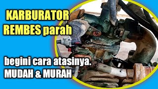 penyebab karburator rembes bensin dan cara atasinya