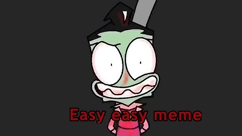 Easy easy meme (Invader Zim) (Warning!! Blood and flashing lights!)