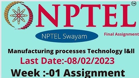 NPTEL//MANUFACTURING PROCESS TECHNOLOGY///WEEK-01// ASSIGNMENT SOLUTION WEWK1
