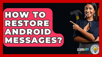 How To Restore Android Messages? - LearnToDIY360.com