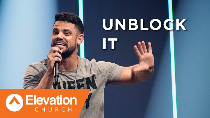 Unblock It | Beyond | Pastor Steven Furtick