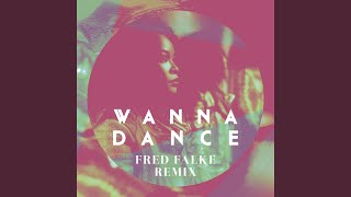 Wanna Dance ((Fred Falke Remix) (Radio Edit))