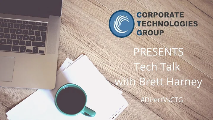 Tech Talk with Brett Harney: Direct vs CTG