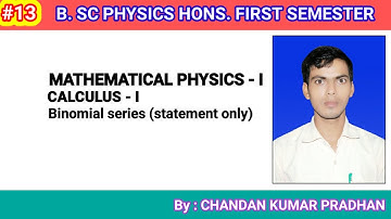 CALCULUS-I: Binomial series (statement only)