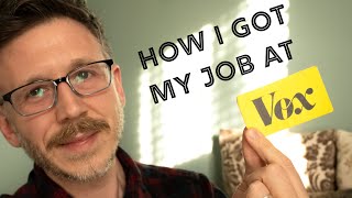 How I Got My Job At Vox (video journalism job tips)