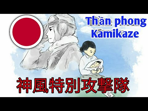 Bài hát những phi công cảm tử Thần phong Kamikaze 神風特別攻撃 Kamikaze Tokubetsu Kōgekitai