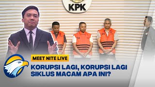 Langganan Korupsi, Uang Rakyat Hilang Lagi! - [Meet Nite Live]