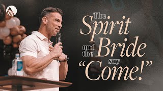 The Spirit and the Bride say “Come!” // Brian Guerin // Sunday Service