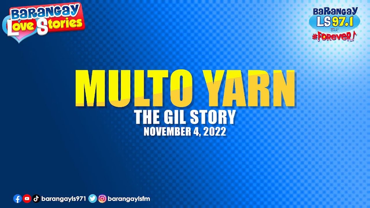 MULTO YARN - GIL | Papa Dudut | Barangay Love Stories