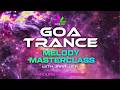 Goa Trance Melody Masterclass by JaraLuca