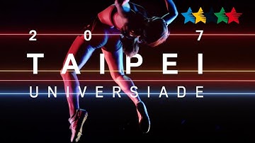 Taipei in Motion - 29th Summer Universiade 2017, Taipei, Chinese Taipei