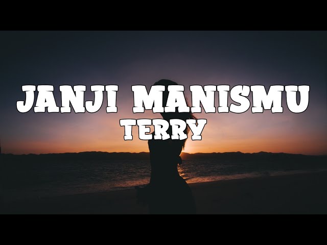 Terry - Janji Manismu (lyrics) class=