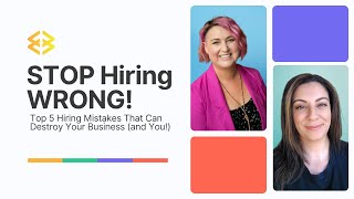 Top 5 Hiring Mistakes That Can Destroy Your Business (and You!)