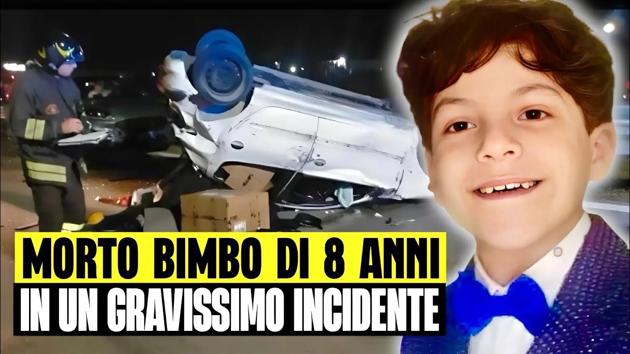 TRAGEDIA NELLA NOTTE: BIMBO DI 8 ANNI MUORE IN UN GRAVISSIMO INCIDENTE ...