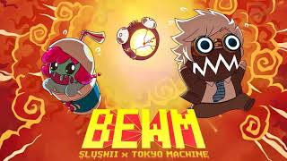 Slushii x Tokyo Machine - BEWM (2 HOURS)