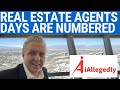 Real estate agents days are numbered