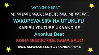 03 NIWEWE WAKUABUDIWA NI WEWE  worship Beat