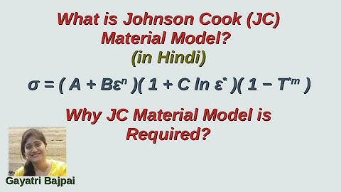 The influence of Johnson-Cook parameters on Stress-strain graph and their requirements in hindi