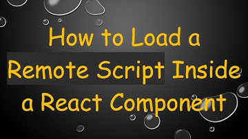 How to Load a Remote Script Inside a React Component