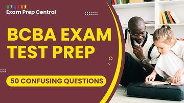 Pass The BCBA Exam! Mock Test Prep with Explanations & Breakdown 50 Confusing Questions