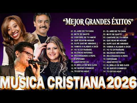Jesús Adrián Romero, Marcela Gandara, Lilly Goodman, Oscar Medina🙏Los Mejores Éxitos Cristianos 2026