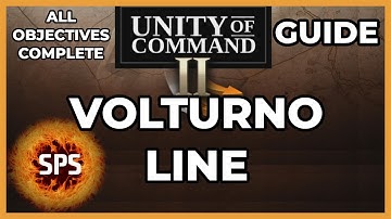 Unity of Command II - All Objectives Complete - VOLTURNO LINE - Guide Walkthrough
