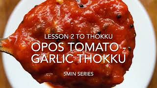 OPOS 5min Tomato - Garlic Thokku