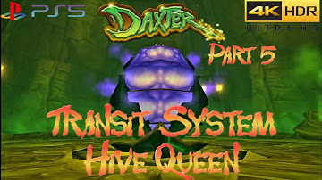 Daxter: Part 5: Transit System & Hive Queen (PS5) (4KHDR)