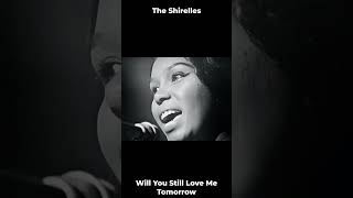 The Shirelles - Will You Still Love Me Tomorrow (1961) #musicexpress #shortvideo #oldisgoldsongs