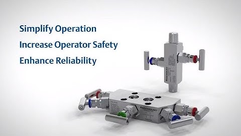 Simplify Instrument Manifold Operation with Rosemount Enhanced Manifolds