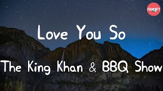 The King Khan & BBQ Show - Love You So (Lyric Video)