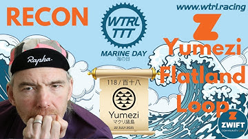 TTT On Zwift - WTRL TTT #118 Yumezi Flatland Loop Recon