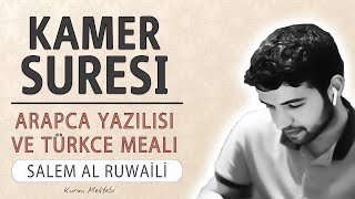 Kamer suresi anlamı dinle Salem al Ruwaili (Kamer suresi arapça yazılışı okunuşu ve meali)