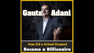 The Adani Story | The Rise of A School Dropout | EW Profiles