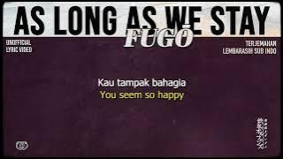 FUGŌ - As Long As We Stay [ LYRICS terjemahan Indonesia ]