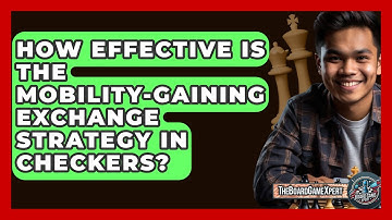 How Effective Is The Mobility-gaining Exchange Strategy In Checkers? - The Board Game Xpert