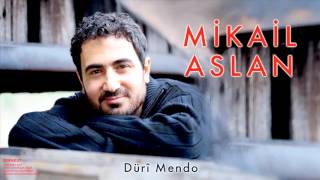 Mikail Aslan  - Dürî Mendo [ Zernkut © 2008 Kalan Müzik ] Resimi