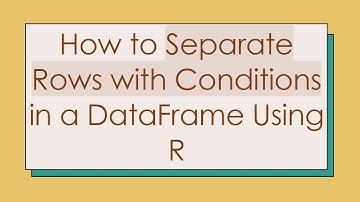 How to Separate Rows with Conditions in a DataFrame Using R
