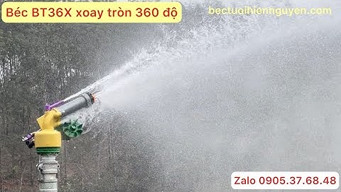 HƯỚNG DẪN LẮP ĐẶT VÀ SỬ DỤNG BÉC BT36X BÉC TƯỚI PHUN MƯA XOAY 360 ĐỘ BÁN KÍNH PHUN 36M