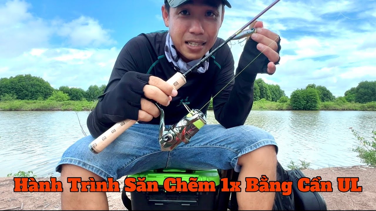 Câu cá chẽm thiên nhiên | Hành trình săn chẽm 1x bằng cần UL phần 1