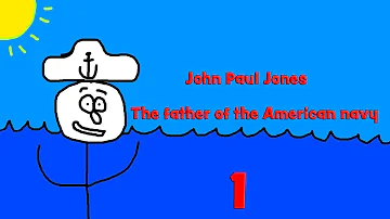 John Paul Jones: The Father of the American Navy. Part 1