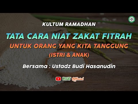 NIAT ZAKAT FITRAH UNTUK ORANG YANG KITA TANGGUNG (ISTRI DAN ANAK)