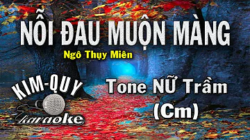 NỖI ĐAU MUỘN MÀNG - KARAOKE - Tone NỮ Trầm ( Cm/Đô Thứ )