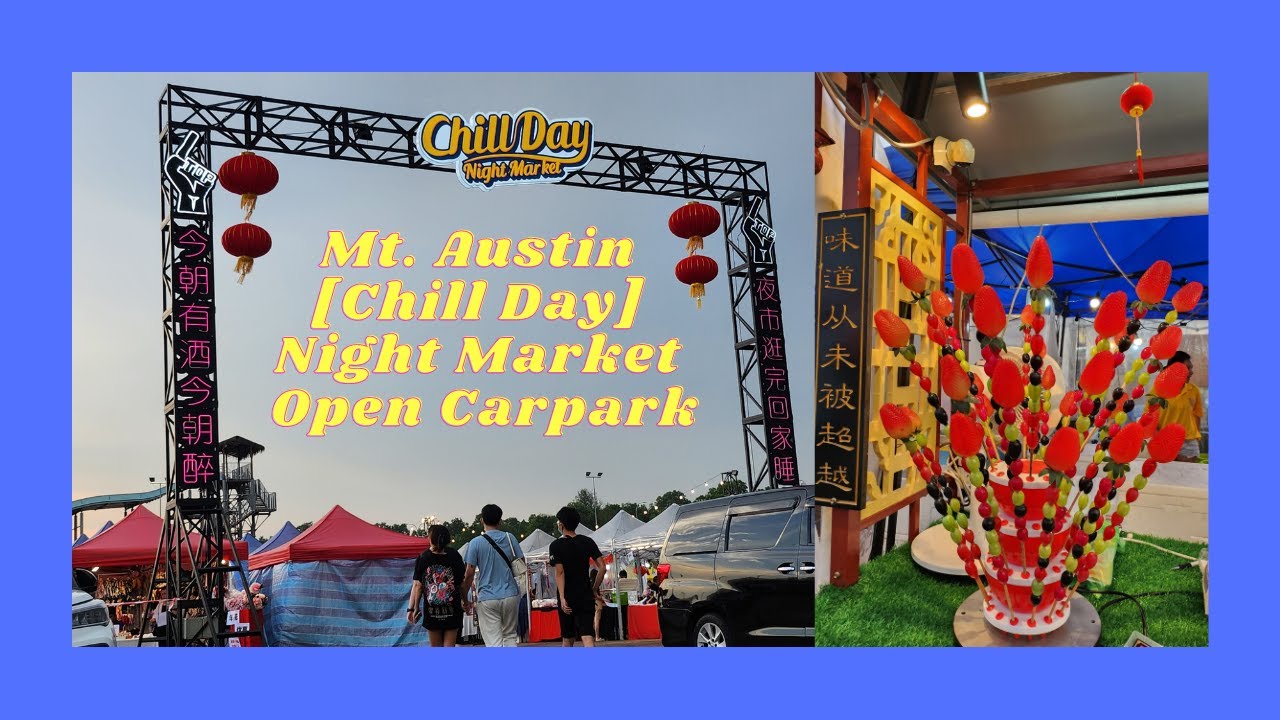 Mt. Austin [Chill Day Night Market] open carpark - YouTube