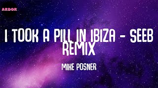 Mike Posner - I Took A Pill In Ibiza - Seeb Remix (Lyrics)