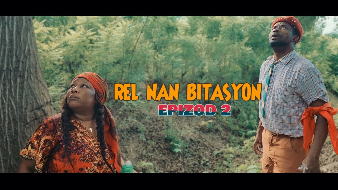 REL NAN BITASYON – Epizòd 2 | Nouvo Feyton Ayisyen 2025
